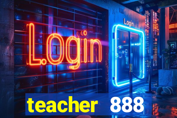 teacher 888 plataforma login